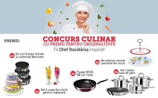 Fii Chef Bucataras inspirat! - Concurs culinar cu premii pentru originalitate
